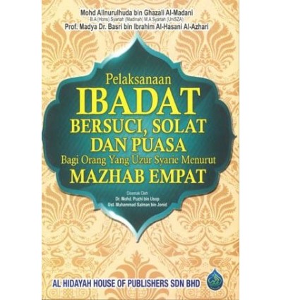 Pelaksanaan Ibadat Bersuci, Solat Dan Puasa Bagi Orang Yang Uzur Syarie Menurut Mazhab Empat