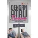 Dengan Atau Tanpamu