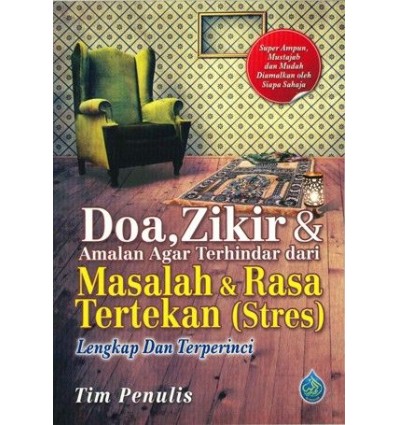 Doa, Zikir & Amalan Agar Terhindar dari Masalah & Rasa Tertekan (Stres)