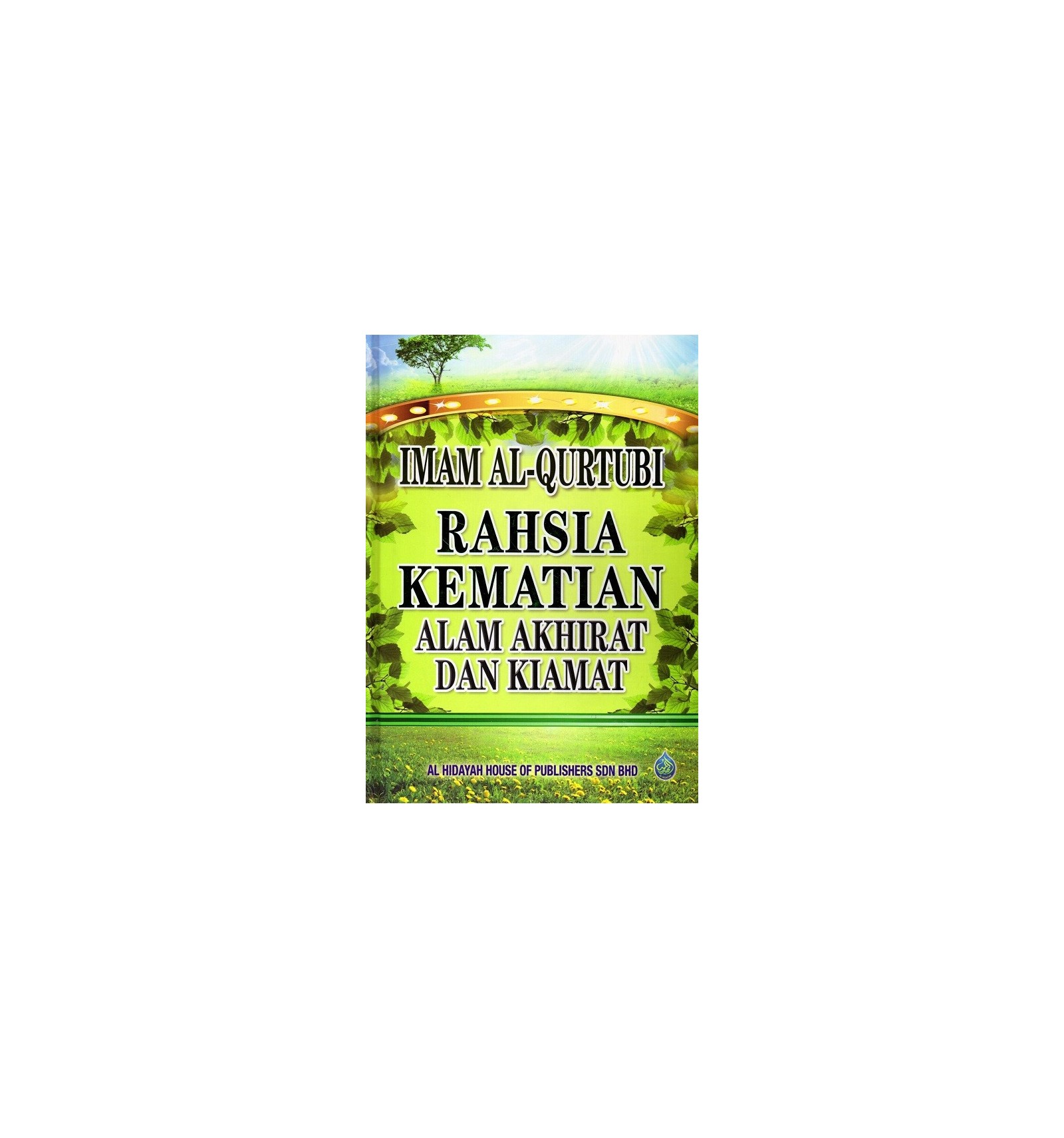 Rahsia Kematian Alam Akhirat Dan Kiamat Rahsia Kematian Alam Akhirat Dan Kiamat