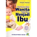Panduan Bagi Wanita Yang Baru Menjadi Ibu