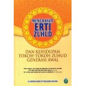 Menghayati Erti Zuhud Dan Kehidupan Tokoh-Tokoh Zuhud Generasi Awal