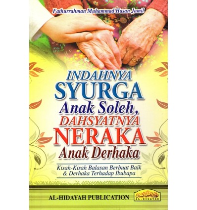 Indahnya Syurga Anak Soleh Dahsyatnya Neraka Anak Derhaka