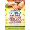 Indahnya Syurga Anak Soleh Dahsyatnya Neraka Anak Derhaka