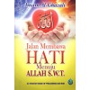 Jalan Membawa Hati Menuju Allah SWT
