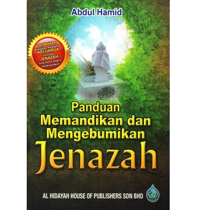 Panduan Memandikan Dan Mengebumikan Jenazah