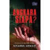 Angkara Siapa?