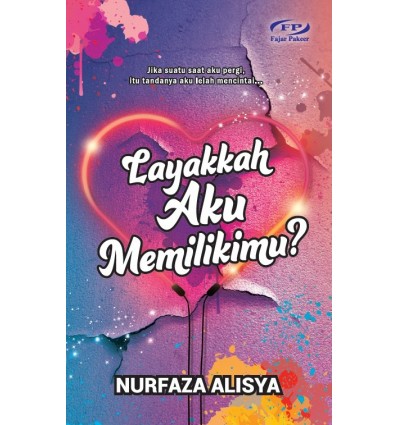 Layakkah Aku Memilikimu?