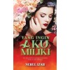 Yang Ingin Aku Miliki