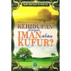 Kehidupan Dengan Iman Atau Kufur?