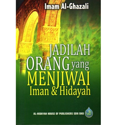 Jadilah Orang Yang Menjiwai Iman & Hidayah