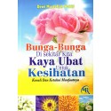 Bunga-Bunga Di Sekitar Kita Kaya Ubat Untuk Kesihatan
