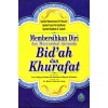 Membersihkan Diri Dan Masyarakat Daripada Bid'ah Dan Khurafat