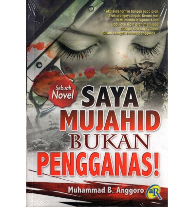 Saya Mujahid Bukan Pengganas