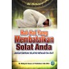 Hal-Hal Yang Membatalkan Solat Anda