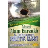 Misteri Alam Barzakh & Dahsyatnya Peristiwa Kiamat