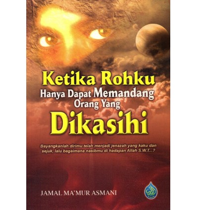 Ketika Rohku Hanya Dapat Memandang Orang Yang Dikasihi