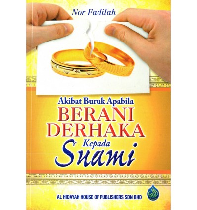 Akibat Buruk Apabila Berani Derhaka Kepada Suami