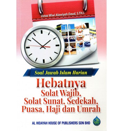 Hebatnya Solat Wajib, Solat Sunat, Sedekah, Puasa, Haji Dan Umrah