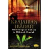 Keajaiban Ibadah Membongkar Rahsia & Hikmah Ibadah