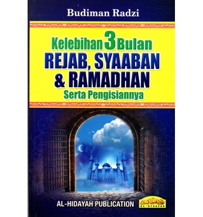 Kelebihan 3 Bulan Rejab, Syaaban & Ramadhan Serta Pengisiannya