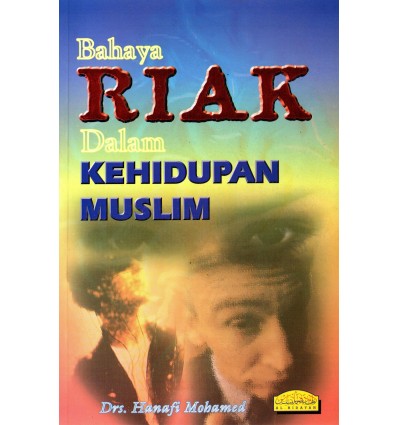 Bahaya Riak Dalam Kehidupan Muslim