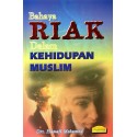 Bahaya Riak Dalam Kehidupan Muslim