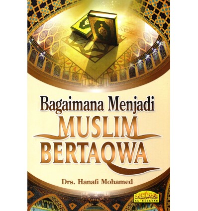 Bagaimana Menjadi Muslim Bertaqwa