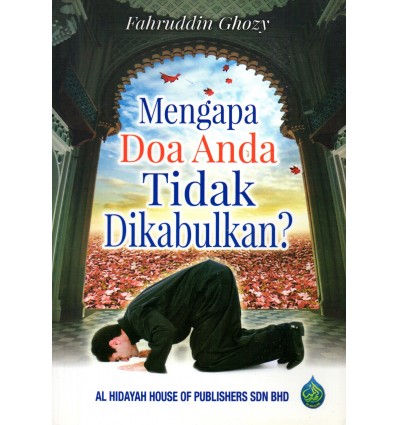 Mengapa Doa Anda Tidak Dikabulkan?