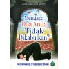 Mengapa Doa Anda Tidak Dikabulkan?