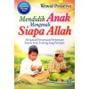 Mendidik Anak Mengenali Siapa Allah