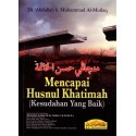 Mencapai Husnul Khatimah (Kesudahan Yang Baik)