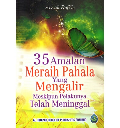 35 Amalan Meraih Pahala Yang Mengalir Meskipun Pelakunya Telah Meninggal