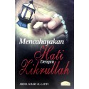 Mencahayakan Hati Dengan Zikrullah