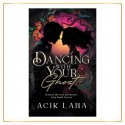 Dancing With Your Ghost Oleh Acik Lana