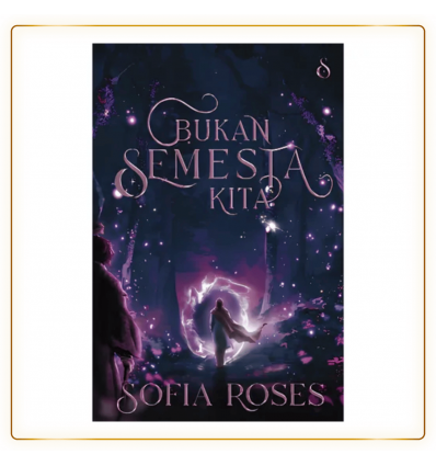 Bukan Semesta Kita Oleh Sofia Roses